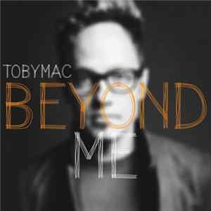 TobyMac - Beyond Me mp3