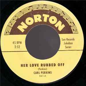 Carl Perkins / Ken Cook - Her Love Rubbed Off / Problem Child mp3