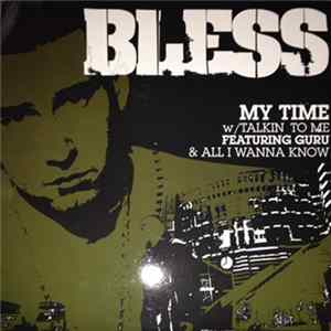 Bless - My Time / Talkin' To Me / All I Wanna Know mp3