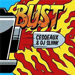 Cesqeaux & DJ Sliink - Bust mp3