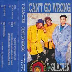T-Glacier - Can't Go Wrong mp3
