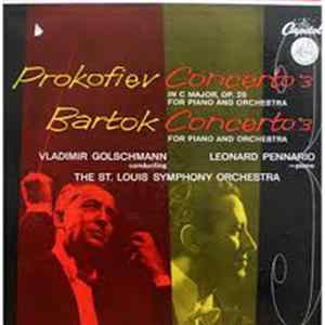 Prokofiev, Bartok, Vladimir Golschmann, Leonard Pennario, The St. Louis Symphony Orchestra - Prokofiev Concerto No. 3, Bartok Concerto No. 3 mp3