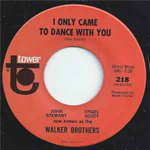 John Stewart & Scott Engel , Now Known As The Walker Brothers - I Only Came To Dance With You mp3
