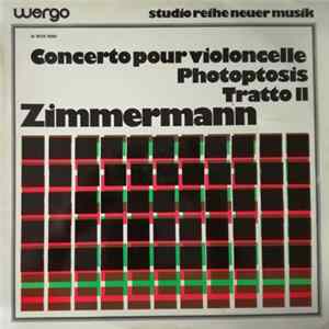 Zimmermann - Concerto Pour Violoncelle / Photoptosis / Tratto II mp3