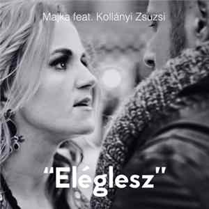 Majka Feat. Kollányi Zsuzsi - "Eléglesz" mp3