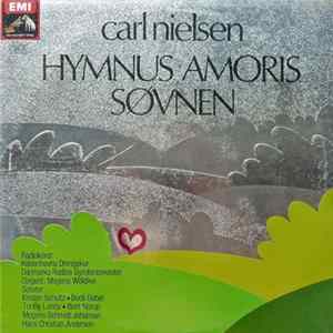 Carl Nielsen, Radiokoret, Københavns Drengekor, Danmarks Radios Symfoniorkester Dirigent: Mogens Wöldike Solister: Kirsten Schultz, Bodil Gøbel, Tonny Landy, Bent Norup, Mogens Schmidt Johansen, Hans Christian Andersen - Hymnus Amoris - Søvnen mp3