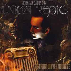 John Macaluso & Union Radio - The Radio Waves Goodbye mp3