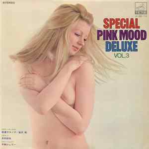 Various - Special Pink Mood Deluxe Vol.3 = スペシャル・ピンク・ムード・デラックス 第 3 集 mp3
