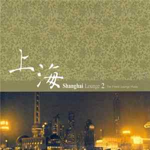 Various - Shanghai Lounge 2 mp3