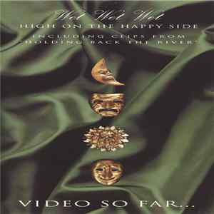 Wet Wet Wet - High On The Happy Side - Video So Far... mp3