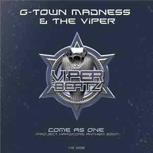 G-Town Madness & The Viper - Come As One (Project Hardcore Anthem 2007) mp3