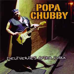 Popa Chubby - Deliveries After Dark mp3