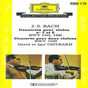 J.S. Bach, David Et Igor Oistrakh - Concertos Pour Violon BWV 1041, 1042 - Concerto Pour Deux Violons BWV 1043 mp3