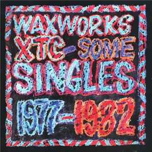 XTC - Waxworks: Some Singles 1977-1982 mp3