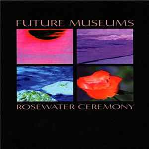 Future Museums - Rosewater Ceremony mp3