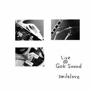 Smilelove - Live @ Gok Sound mp3