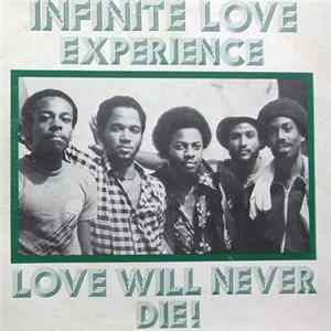 Infinite Love Experience - Love Will Never Die! mp3