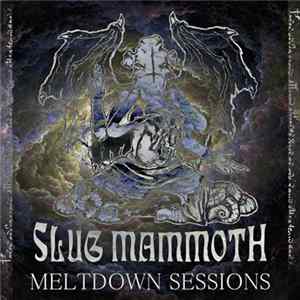 Slug Mammoth - Meltdown Sessions mp3