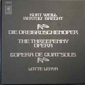 Kurt Weill, Bertolt Brecht - Lotte Lenya - Die Dreigroschenoper = The Threepenny Opera = L'Opera De Quat'Sous mp3