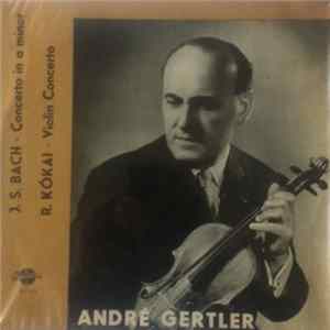 André Gertler, Kókai Rezső, J. S. Bach - Concerto In A Minor / Violin Concerto mp3