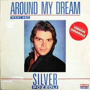Silver Pozzoli - Around My Dream (Version Originale) mp3