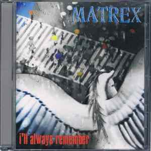 Matrex - I'll Always Remember mp3