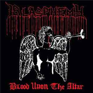 Blasphemy - Blood Upon The Altar mp3
