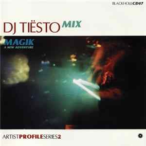 DJ Tiësto - Artist Profile Series 2: Magik - A New Adventure mp3