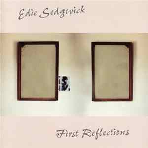 Edie Sedgwick - First Reflections mp3