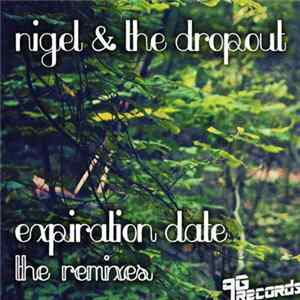 Nigel & The Dropout - Expiration Date (The Remixes) mp3