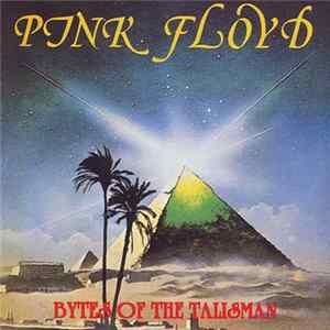 Pink Floyd - Bytes Of The Talisman mp3