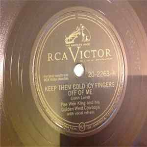 Pee Wee King And His Golden West Cowboys - Keep Them Cold Icy Fingers Off Of Me / Kentucky Waltz mp3