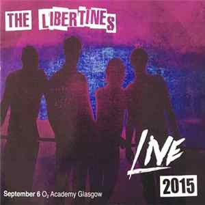 The Libertines - Live 2015 (September 6 O2 Academy Glasgow) mp3