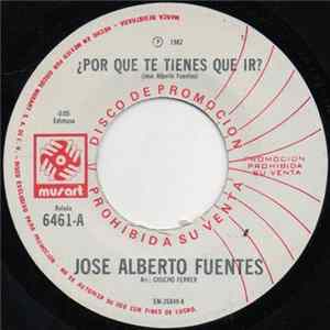 Jose Alberto Fuentes - ¿Por Que Te Tienes Que Ir? mp3