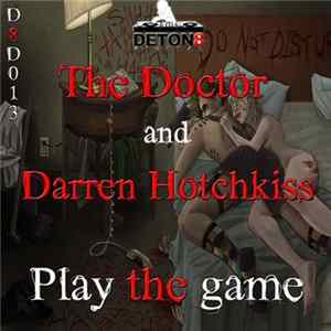 The Doctor And Darren Hotchkiss - Play The Game mp3