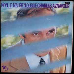 Charles Aznavour - Non, Je N'ai Rien Oublié mp3