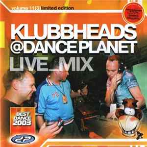 Klubbheads - Live_Mix @ Dance Planet Volume 11(3) Limited Edition mp3