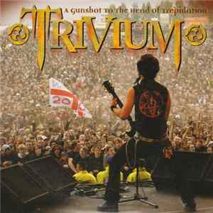 Trivium - A Gunshot To The Head Of Trepidation mp3