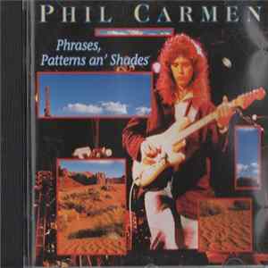 Phil Carmen - Phrases, Patterns An' Shades mp3