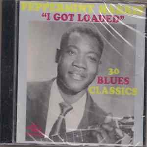 Peppermint Harris - I Got Loaded 30 Blues Classics mp3
