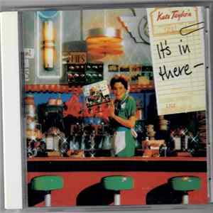 Kate Taylor - It's In There - And It's Got To Come Out! mp3