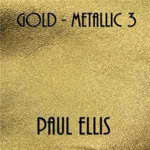Paul Ellis - Gold - Metallic 3 mp3