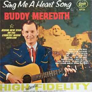 Buddy Meredith - Sing Me A Heart Song mp3