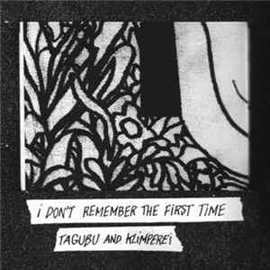 Tagubu, Klimperei - I Don't Remember The First Time mp3