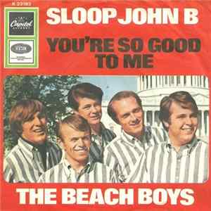 The Beach Boys - Sloop John B / You're So Good To Me mp3