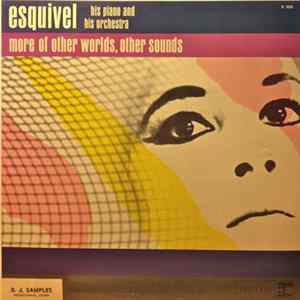 Esquivel His Piano And His Orchestra - More Of Other Worlds, Other Sounds mp3