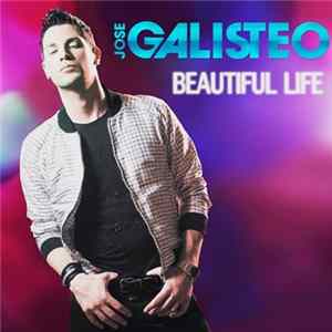 Jose Galisteo - Beautiful Life mp3