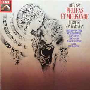 Claude Debussy, Herbert Von Karajan, Berliner Philharmoniker - Pelleas Et Melisande mp3