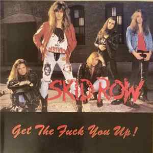Skid Row - Get The Fuck You Up! mp3