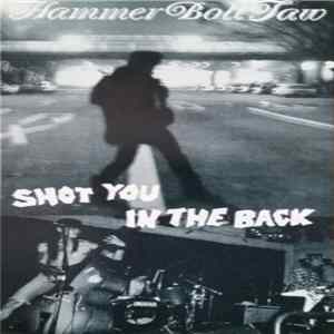 Hammer Bolt Jaw - Shot You In The Back mp3